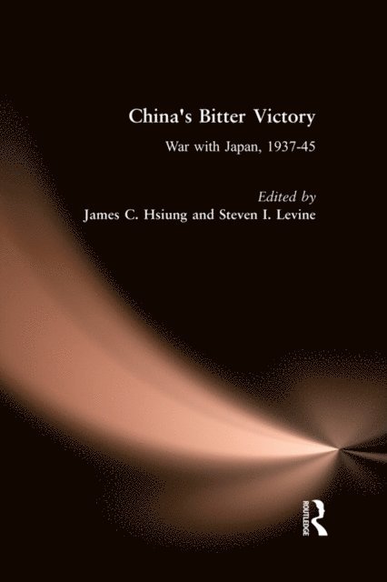 Steven I. Levine, James C. Hsiung - China's Bitter Victory, E-bok