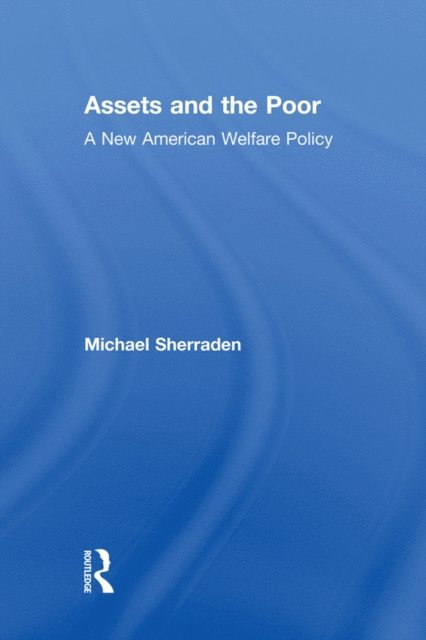 Michael Sherraden - Assets and the Poor, E-bok