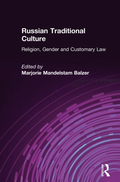 Ronald Radzai, Marjorie Mandelstam Balzer - Russian Traditional Culture, E-bok