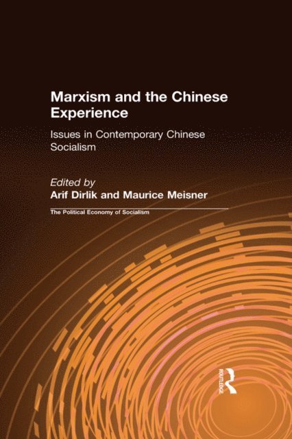 Maurice Meisner, Arif Dirlik - Marxism and the Chinese Experience, E-bok