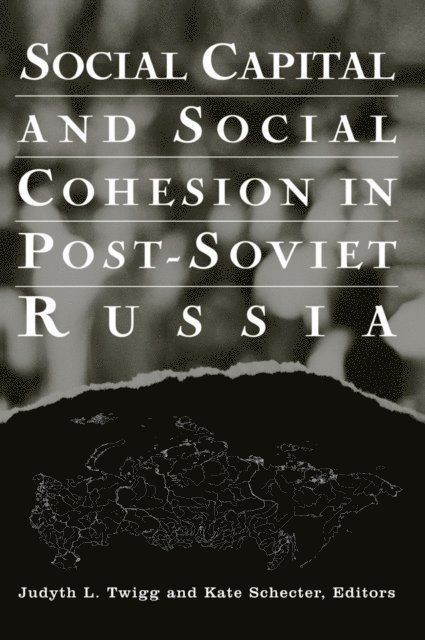 Kate Schecter, Judyth L. Twigg - Social Capital and Social Cohesion in Post-Soviet Russia, E-bok