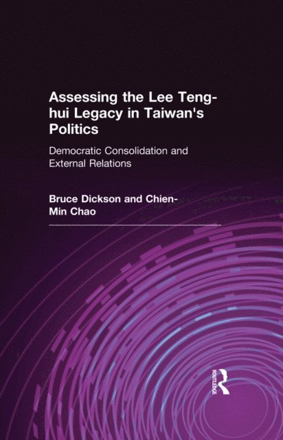 Chien-Min Chao, Bruce Dickson - Assessing the Lee Teng-hui Legacy in Taiwan's Politics, E-bok