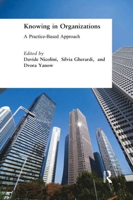 Davide Nicolini - Knowing in Organizations: A Practice-Based Approach, E-bok
