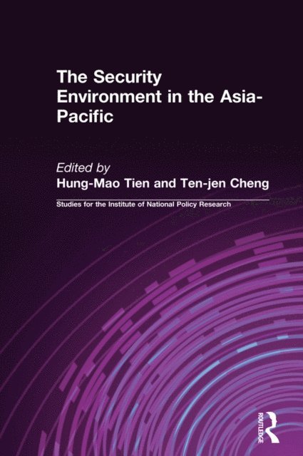 Ten-jen Cheng, Hung-Mao Tien - Security Environment in the Asia-Pacific, E-bok