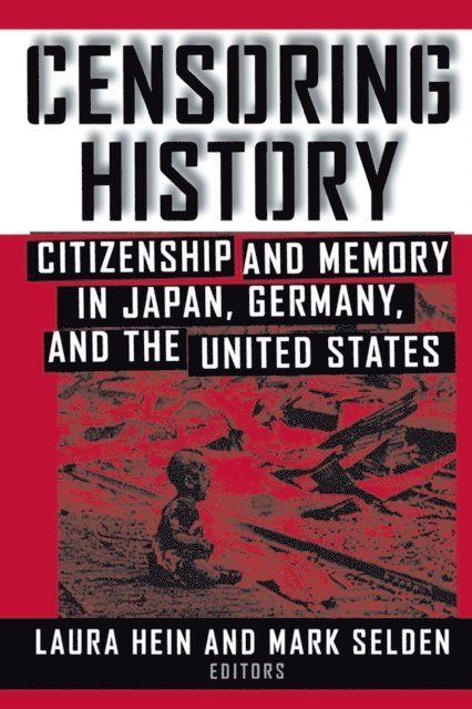 Mark Selden, Laura E. Hein - Censoring History, E-bok