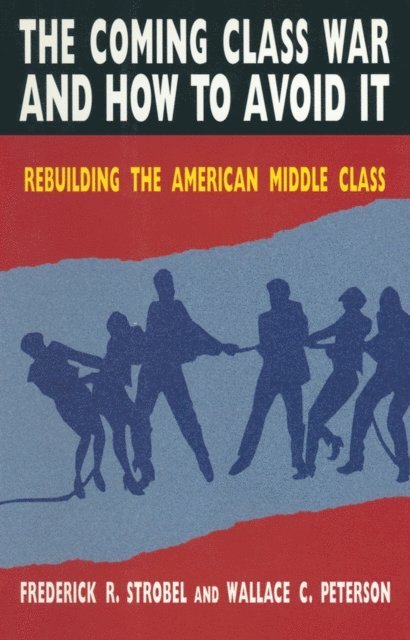 Christoph Strobel, Paul E Peterson - Coming Class War and How to Avoid it, E-bok