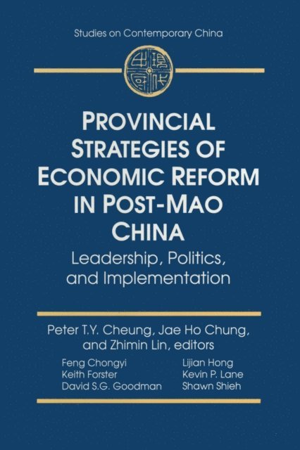 Zhimin Lin, Jae Ho Chung, Peter T.Y. Cheung - Provincial Strategies of Economic Reform in Post-Mao China, E-bok