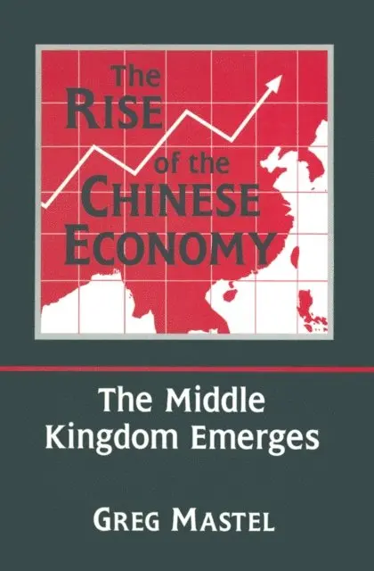 Greg Mastel - Rise of the Chinese Economy: The Middle Kingdom Emerges, E-bok. Tillgänglighet: Lägg i varukorg