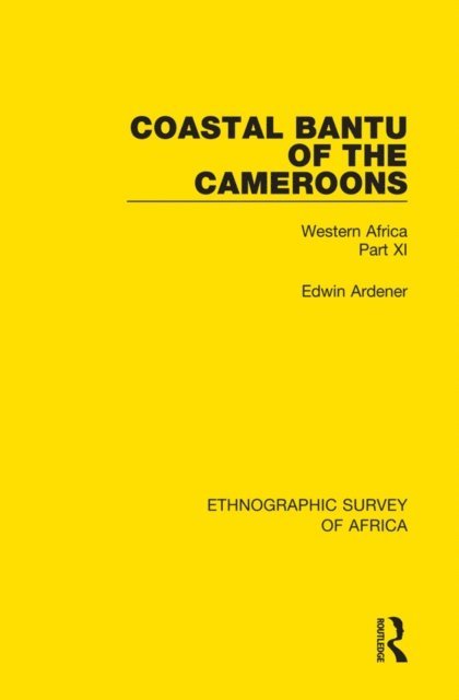 Edwin Ardener - Coastal Bantu of the Cameroons, E-bok