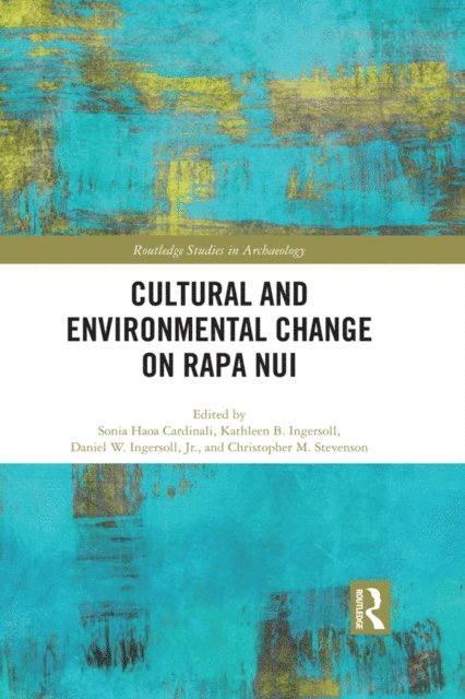 Christopher M. Stevenson, Daniel W. Ingersoll Jr., Kathleen B. Ingersoll, Sonia Haoa Cardinali - Cultural and Environmental Change on Rapa Nui, E-bok