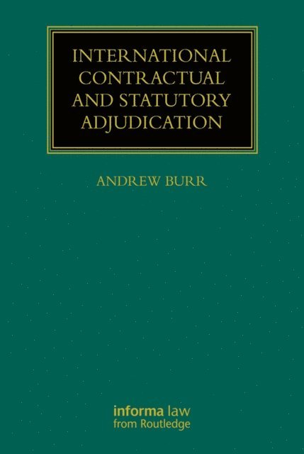 Andrew Burr - International Contractual and Statutory Adjudication, E-bok
