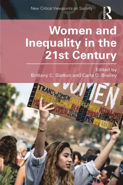 Carla Brailey, Brittany Slatton - Women and Inequality in the 21st Century, E-bok. Tillgänglighet: Lägg i varukorg