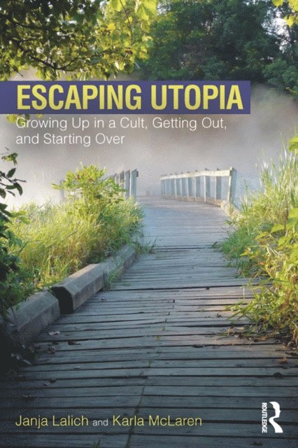 Karla McLaren, Janja Lalich - Escaping Utopia, E-bok