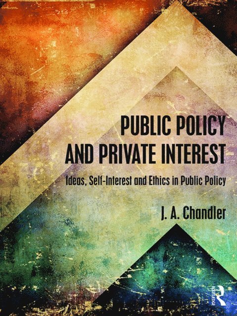 J.A. Chandler - Public Policy and Private Interest, E-bok