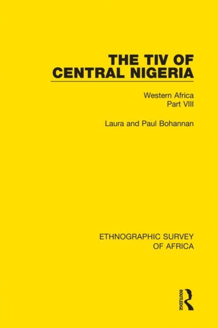 Paul Bohannan, Laura Bohannan - Tiv of Central Nigeria, E-bok