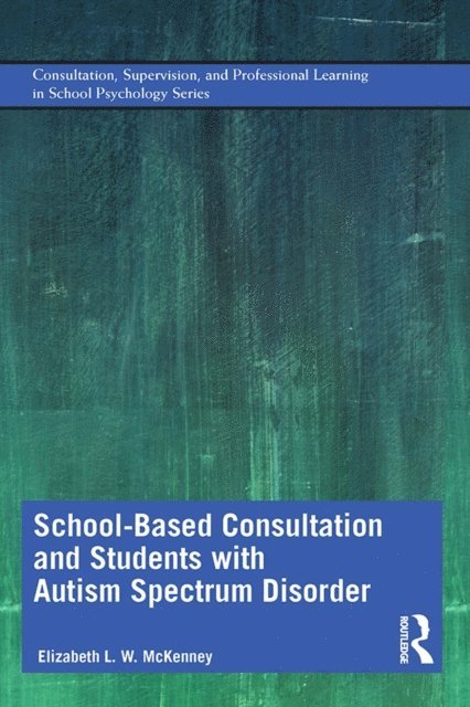 Elizabeth McKenney - School-Based Consultation and Students with Autism Spectrum Disorder, E-bok. Tillgänglighet: Lägg i varukorg