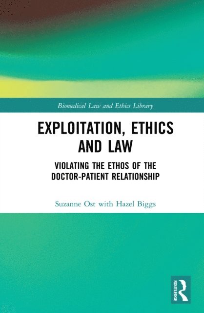 Hazel Biggs, Suzanne Ost - Exploitation, Ethics and Law, E-bok