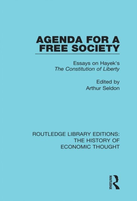 Arthur Seldon - Agenda for a Free Society, E-bok
