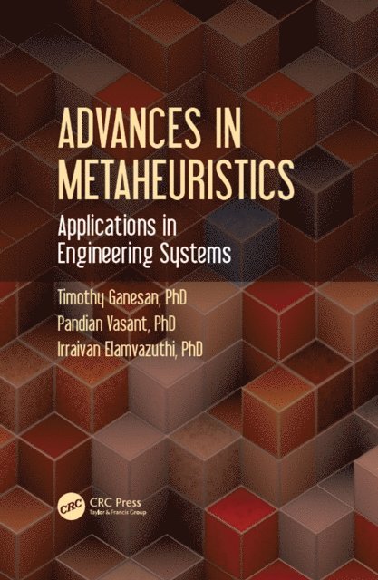 Irraivan Elamvazuthi, Pandian Vasant, Timothy Ganesan - Advances in Metaheuristics, E-bok