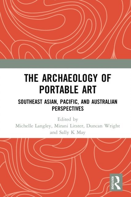 Sally K May, Duncan Wright, Mirani Litster, Michelle Langley - Archaeology of Portable Art, E-bok