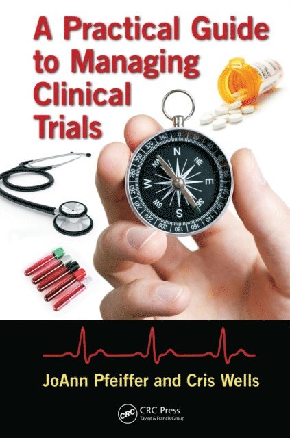 Cris Wells, JoAnn Pfeiffer - Practical Guide to Managing Clinical Trials, E-bok. Tillgänglighet: Lägg i varukorg