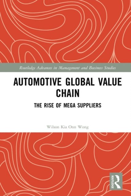 Wilson Kia Onn Wong - Automotive Global Value Chain, E-bok