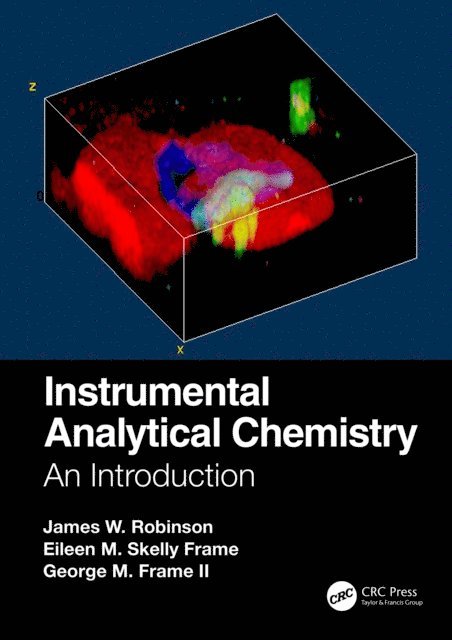 George M. Frame II, Eileen M. Skelly Frame, James W. Robinson - Instrumental Analytical Chemistry, E-bok