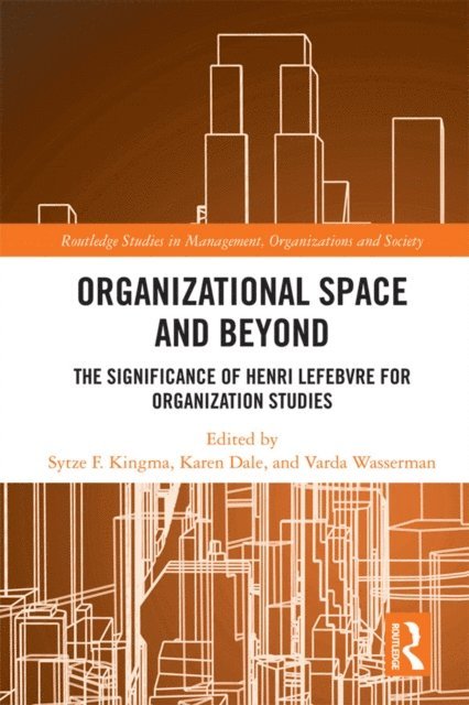 Varda Wasserman, Sytze F. Kingma, Karen Dale - Organisational Space and Beyond, E-bok