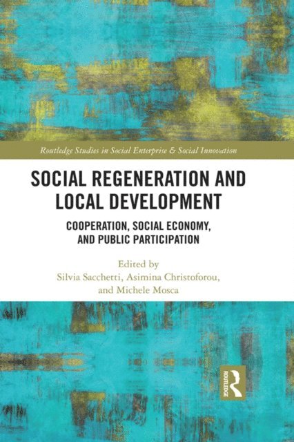 Michele Mosca, Asimina Christoforou, Silvia Sacchetti - Social Regeneration and Local Development, E-bok