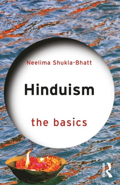 Neelima Shukla-Bhatt - Hinduism: The Basics, E-bok. Tillgänglighet: Lägg i varukorg