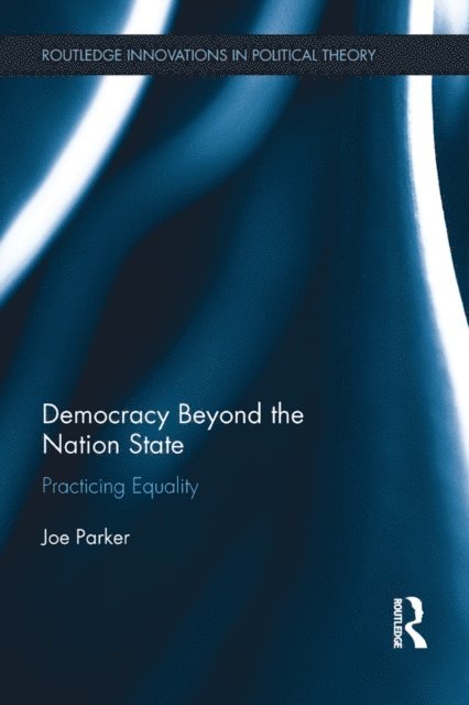 Joe Parker - Democracy Beyond the Nation State, E-bok