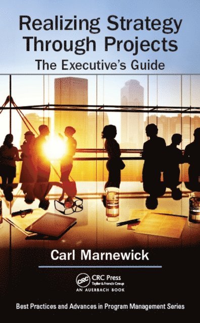 Carl Marnewick - Realizing Strategy through Projects: The Executive's Guide, E-bok