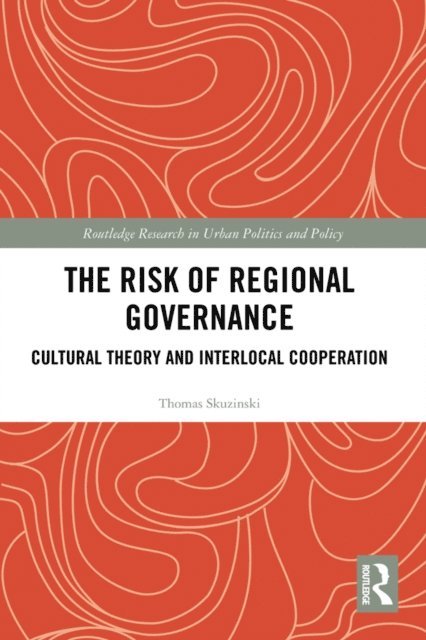 Thomas Skuzinski - Risk of Regional Governance, E-bok