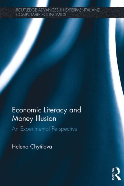 Helena Chytilova - Economic Literacy and Money Illusion, E-bok