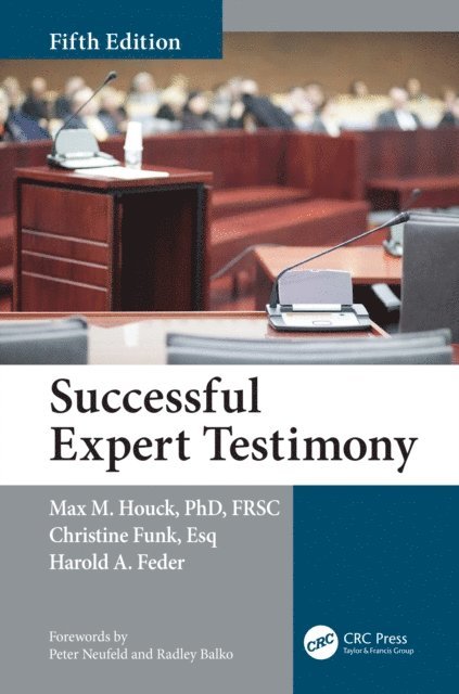 Harold Feder, Christine Funk, Max M. Houck - Successful Expert Testimony, E-bok