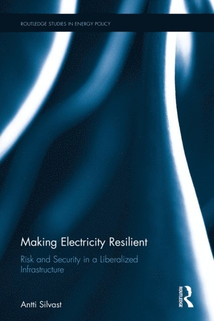 Antti Silvast - Making Electricity Resilient, E-bok