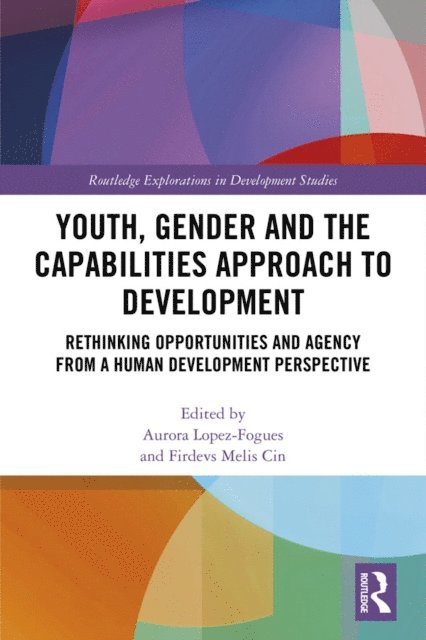 Firdevs Melis Cin, Aurora Lopez-Fogues - Youth, Gender and the Capabilities Approach to Development, E-bok