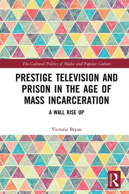 Victoria Bryan - Prestige Television and Prison in the Age of Mass Incarceration, E-bok
