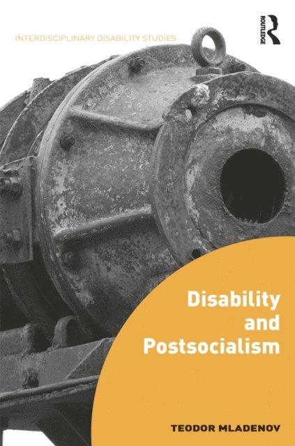 Teodor Mladenov - Disability and Postsocialism, E-bok