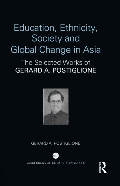 Gerard A. Postiglione - Education, Ethnicity, Society and Global Change in Asia, E-bok