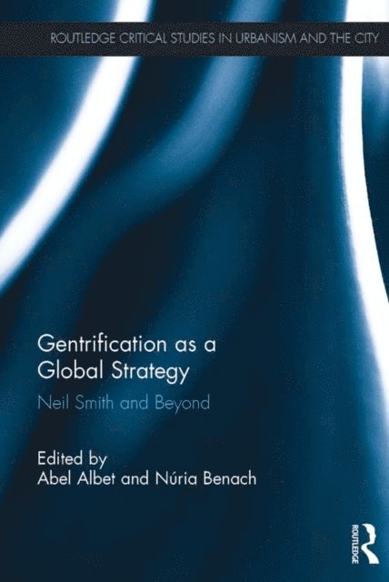 Nuria Benach, Abel Albet - Gentrification as a Global Strategy, E-bok