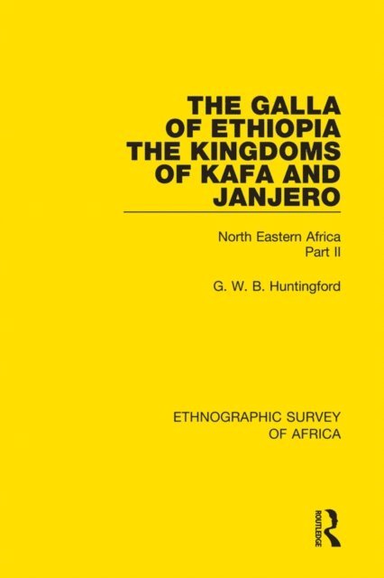 G. W. B. Huntingford - Galla of Ethiopia; The Kingdoms of Kafa and Janjero, E-bok