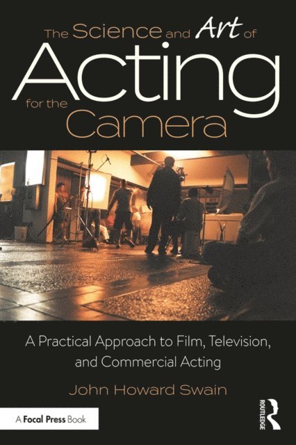 John Howard Swain - Science and Art of Acting for the Camera, E-bok