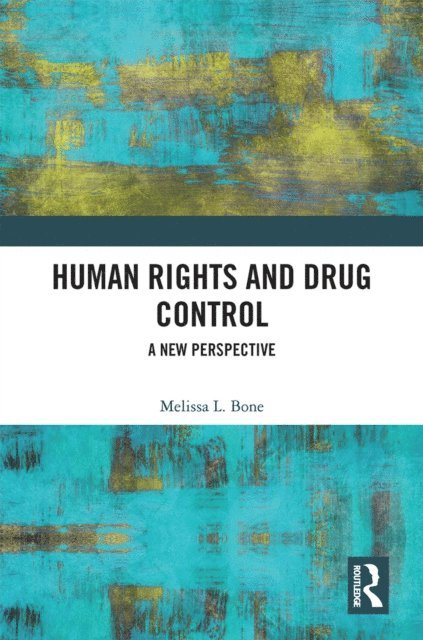Melissa Bone - Human Rights and Drug Control, E-bok