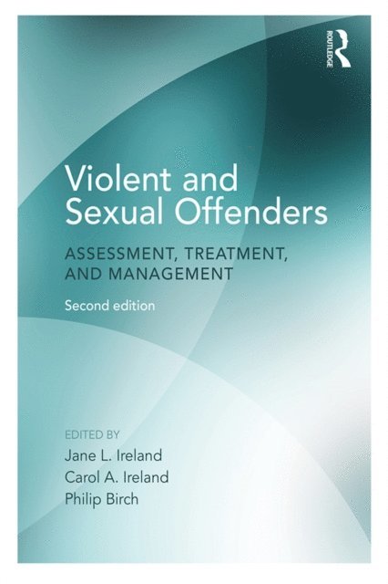 Philip Birch, Carol Ireland, Jane Ireland - Violent and Sexual Offenders, E-bok
