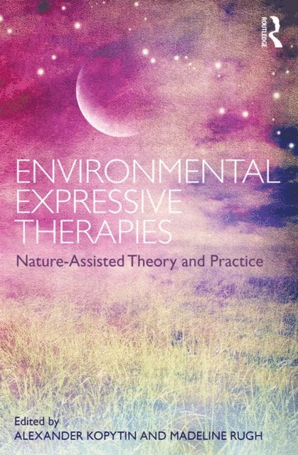 Madeline Rugh, Alexander Kopytin - Environmental Expressive Therapies, E-bok