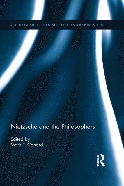 Mark T. Conard - Nietzsche and the Philosophers, E-bok