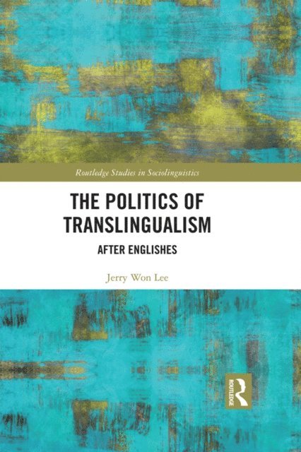 Jerry Won Lee - Politics of Translingualism, E-bok