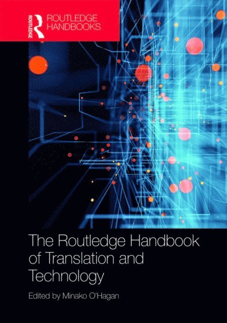 Minako O'Hagan - Routledge Handbook of Translation and Technology, E-bok