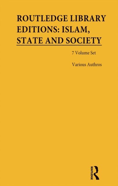 Various Authors - Routledge Library Editions: Islam, State and Society, E-bok